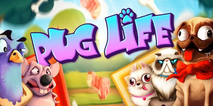 Cara Cepat Dapatkan Jackpot Melimpah Di Slot Pug Life