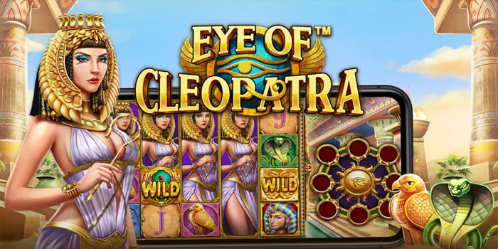 Rahasia Jackpot Slot Eye of Cleopatra Tanpa Ribet
