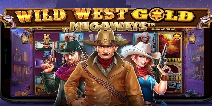 Strategi Ampuh Menang Besar Di Slot Wild West Gold Megaways